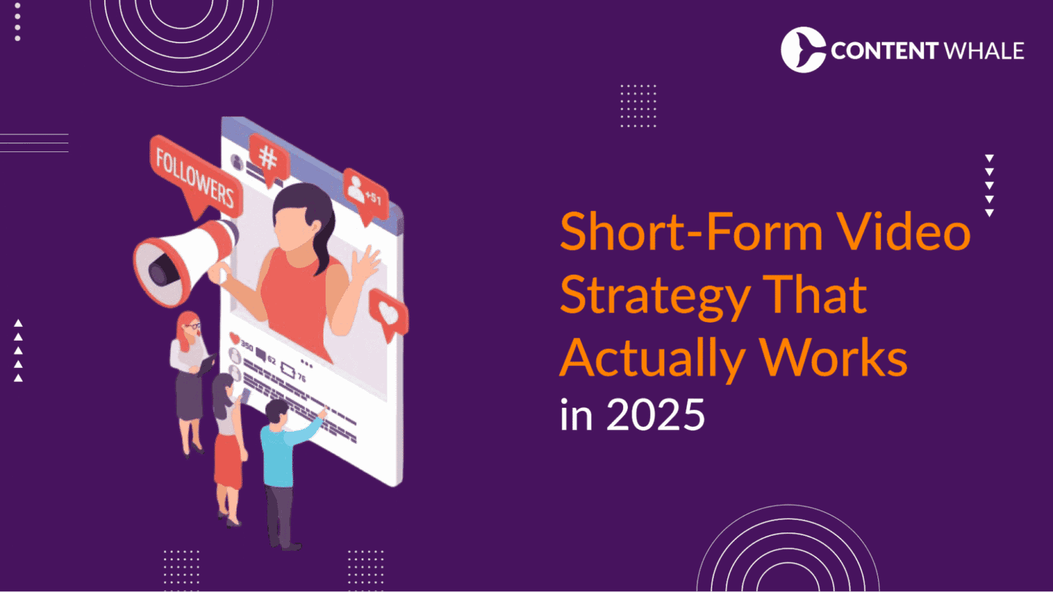Short-Form Video Strategy That Actually Works in 2025